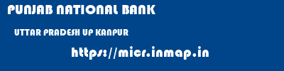 PUNJAB NATIONAL BANK  UTTAR PRADESH UP KANPUR   micr code